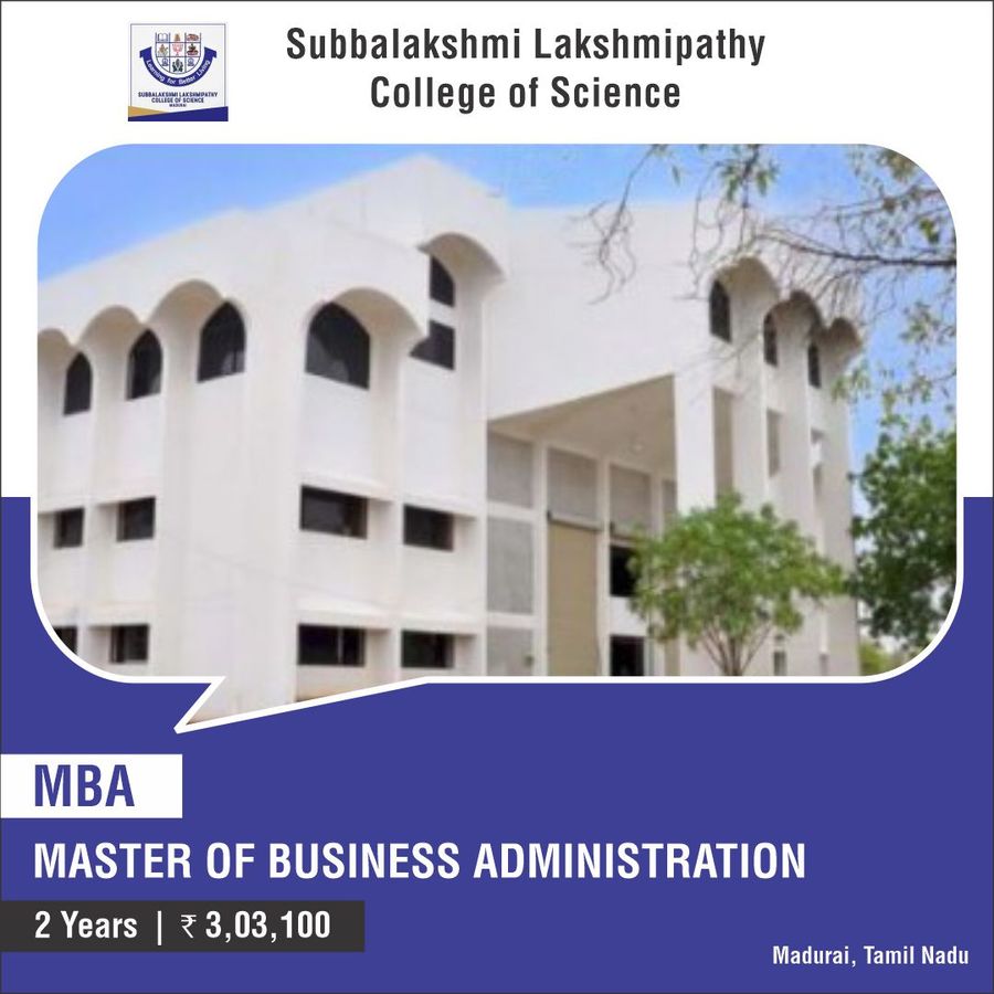 MASTER OF BUSINESS ADMINISTRATION [MBA] at Subbalakshmi Lakshmipathy College of Science, Madurai